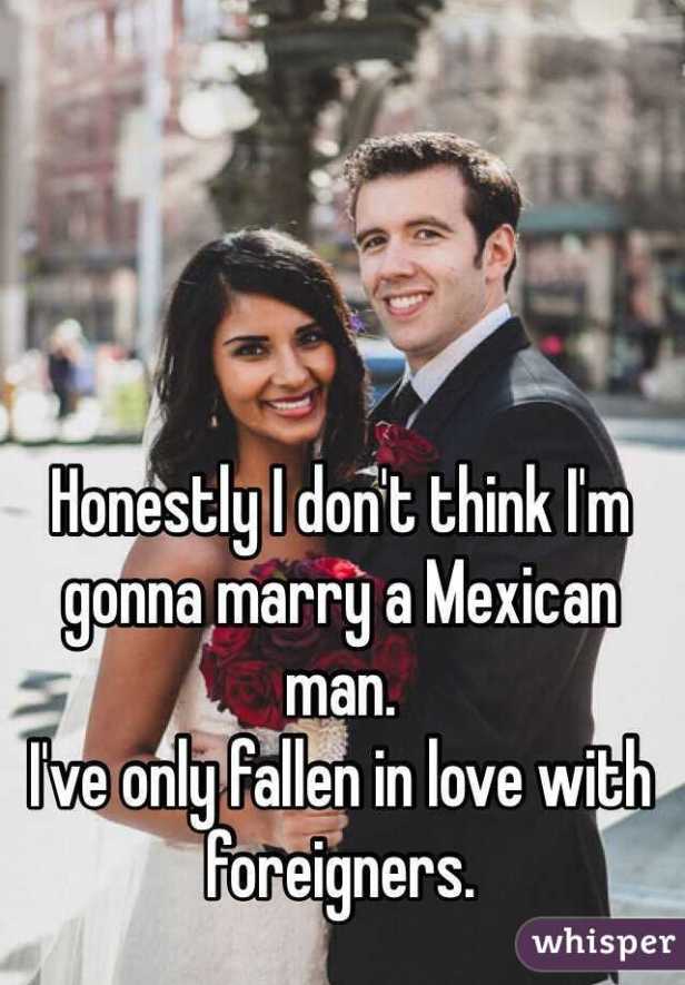 never marry a mex