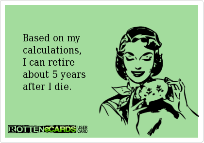 can-retire-5-yrs-after-die